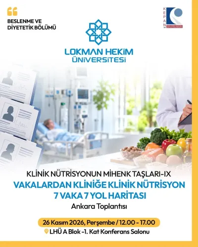 Klinik Nütrisyonun Mihenk Taşları IX: “Vakalardan Kliniğe Klinik Nütrisyon – 7 Vaka 7 Yol Haritası