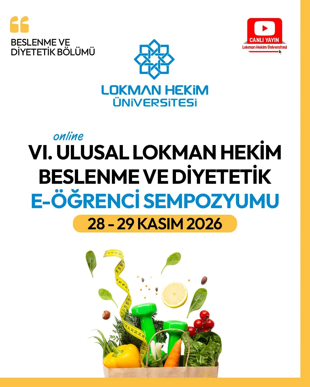VI. Ulusal Lokman Hekim Üniversitesi Beslenme ve Diyetetik E-Öğrenci Sempozyumu