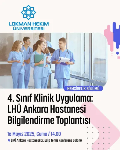 4. Sınıf Klinik Uygulama: LHÜ Ankara Hastanesi Bilgilendirme Toplantısı