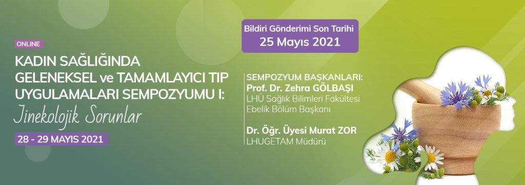 Kadın Sağlığında Geleneksel Ve Tamamlayıcı Tıp Uygulamaları Sempozyumuı: Jinekolojik Sorunlar