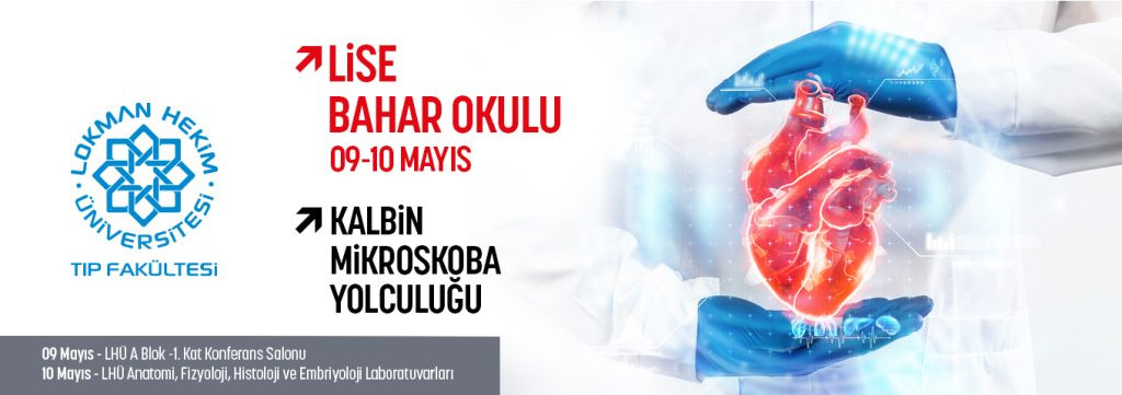Lise Bahar Okulu - Kalbin Mikroskoba Yolculuğu